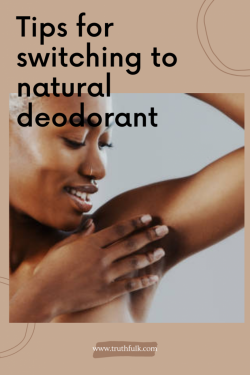 Switching to natural deodorant