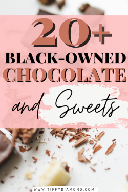 Black-Owned Chocolate and Sweets [ULTIMATE LIST]