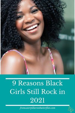 9 Reasons Black Girls Still Rock in 2021
