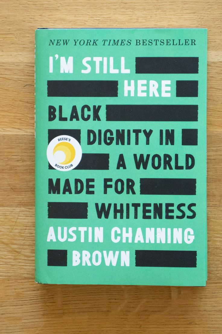 I’m Still Here. Black Dignity in a World Made for Whiteness. By Austin Channing
