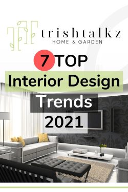 7 TOP INTERIOR DESIGN TRENDS FOR 2021