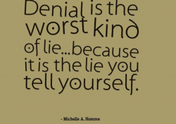 Don’t lie to yourself!