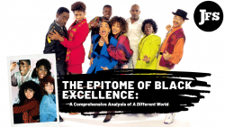 The Epitome of Black Excellence: A Comprehensive Analysis of A Different World