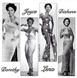dandridgelove: Dorothy Dandridge, Joyce Bryant, Lena Horne, and Diahann Carroll