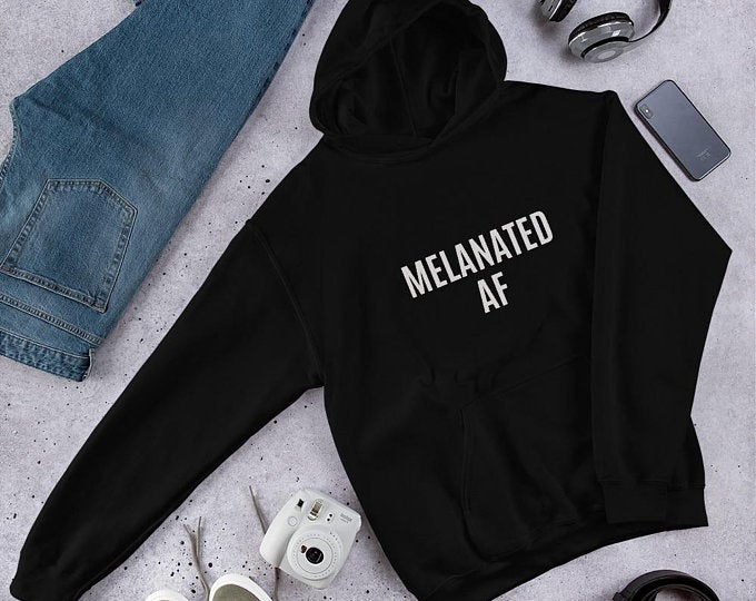 Melanated AF hoodie