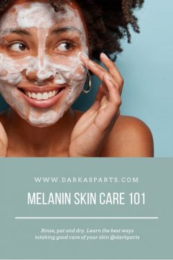 Melanin Skincare 101