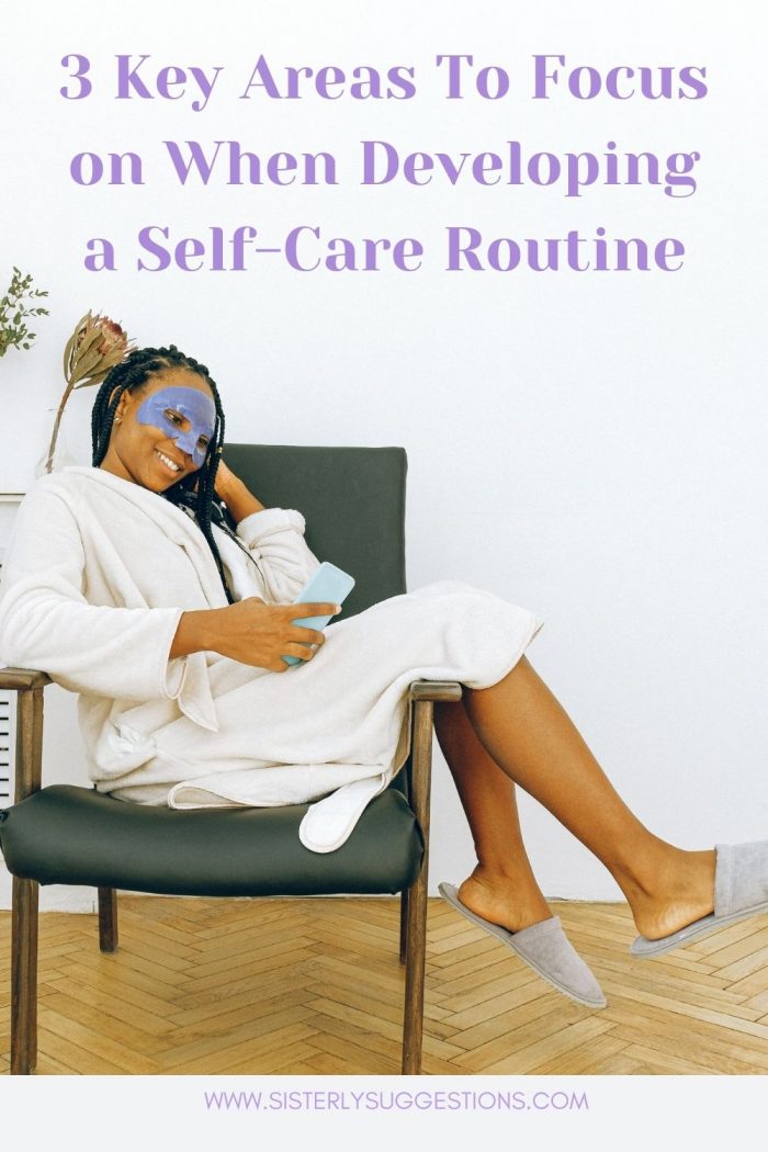 3 Key Areas to Focus When Developing a Self Care Routine