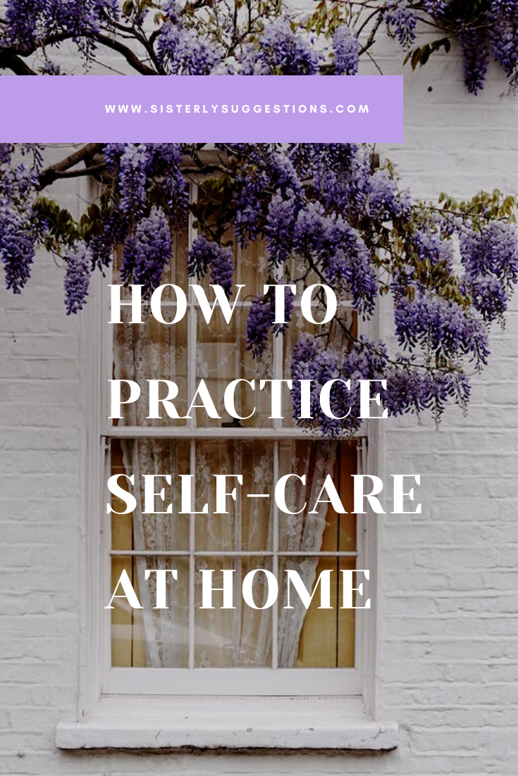 How to Practice Self Care At Home