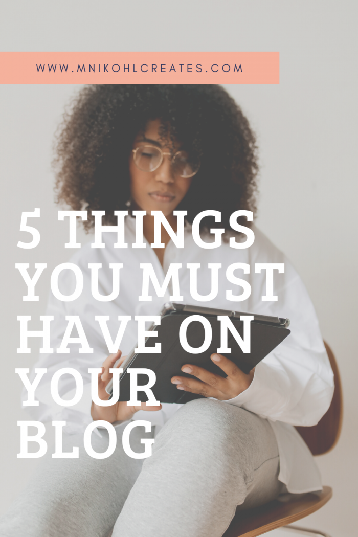 5 THINGS YOU MUST HAVE ON YOUR BLOG