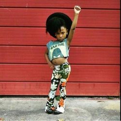 Gotta start them out young. Black Power! Say it loud, I’m Black and I’m proud!