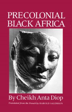 “Precolonial Black Africa” by Cheikh Anta Diop
