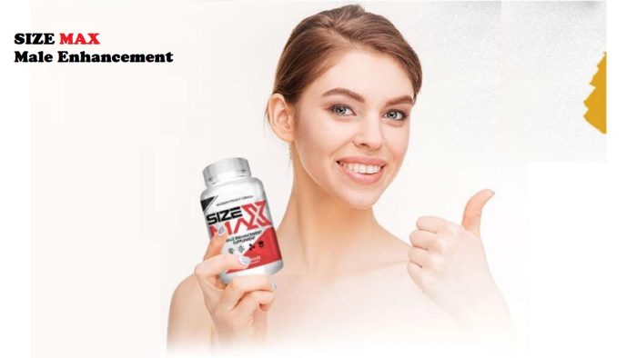 Size Max Male Enhancement Pills: Exposed Truth And Reviews!