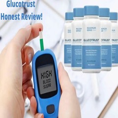 GlucoTrust Reviews – Side Effects You Need to Know! How to Use?