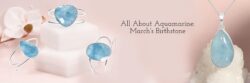Everything About Aquamarine Gemstone – March Birthstone