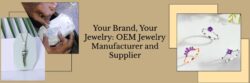 OEM Jewelry Manufacturer and Supplier – Custom Creations For Your Brand